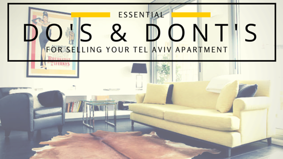 Do’s and Don’ts When Selling your Tel Aviv Apartment by Su Casa Tel Aviv Real Estate